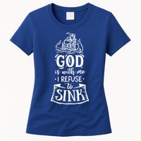 God Is With Me I Refuse To Sink Gift Womens T-Shirt