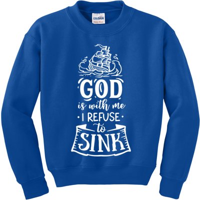 God Is With Me I Refuse To Sink Gift Kids Sweatshirt
