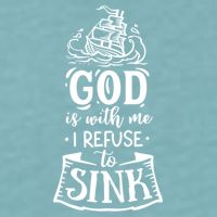 God Is With Me I Refuse To Sink Gift Sueded Cloud Jersey T-Shirt