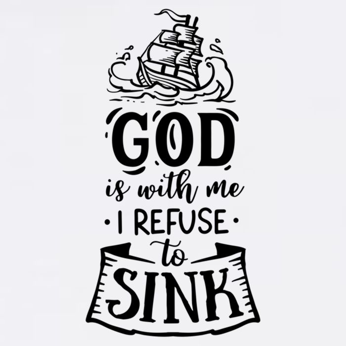 God Is With Me I Refuse To Sink Gift Garment-Dyed Sweatshirt