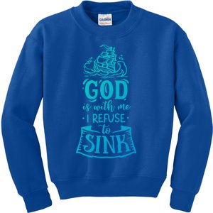 God Is With Me I Refuse To Sink Gift Kids Sweatshirt