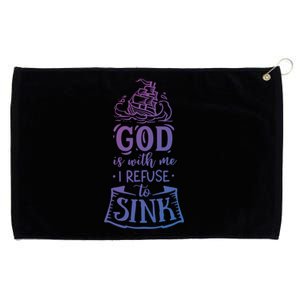 God Is With Me I Refuse To Sink Gift Grommeted Golf Towel