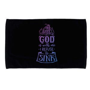 God Is With Me I Refuse To Sink Gift Microfiber Hand Towel