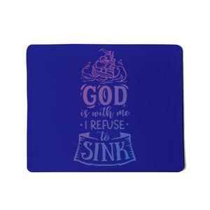 God Is With Me I Refuse To Sink Gift Mousepad