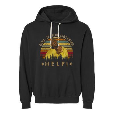 God If You Listening Help Vintage Sir Smoke Alot Garment-Dyed Fleece Hoodie