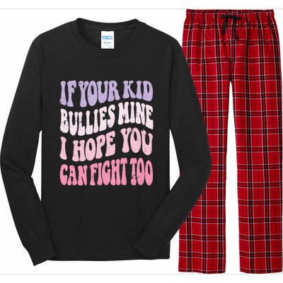 Groovy If Your Bullies Mine I Hope You Can Fight Too Long Sleeve Pajama Set