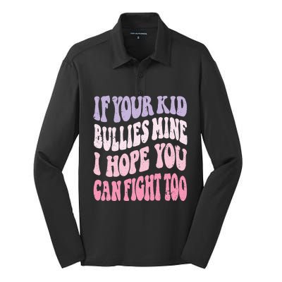 Groovy If Your Bullies Mine I Hope You Can Fight Too Silk Touch Performance Long Sleeve Polo