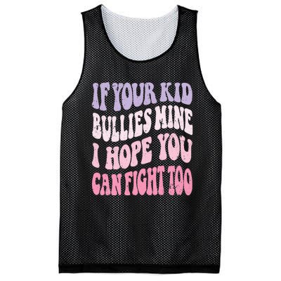 Groovy If Your Bullies Mine I Hope You Can Fight Too Mesh Reversible Basketball Jersey Tank