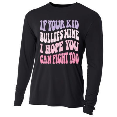 Groovy If Your Bullies Mine I Hope You Can Fight Too Cooling Performance Long Sleeve Crew