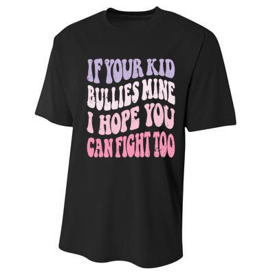 Groovy If Your Bullies Mine I Hope You Can Fight Too Performance Sprint T-Shirt