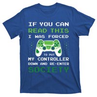 Gamer If You Can Read This I Was Forced To Put Controller Gift T-Shirt