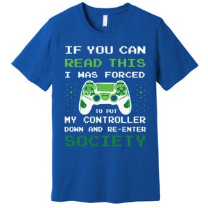 Gamer If You Can Read This I Was Forced To Put Controller Gift Premium T-Shirt