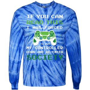 Gamer If You Can Read This I Was Forced To Put Controller Gift Tie-Dye Long Sleeve Shirt