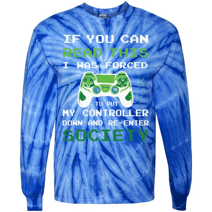 Gamer If You Can Read This I Was Forced To Put Controller Gift Tie-Dye Long Sleeve Shirt