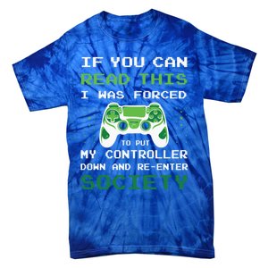 Gamer If You Can Read This I Was Forced To Put Controller Gift Tie-Dye T-Shirt