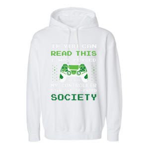 Gamer If You Can Read This I Was Forced To Put Controller Gift Garment-Dyed Fleece Hoodie