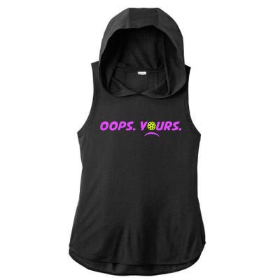 Got It.Oops Yours Funny Pickleball Lovers Ladies PosiCharge Tri-Blend Wicking Draft Hoodie Tank