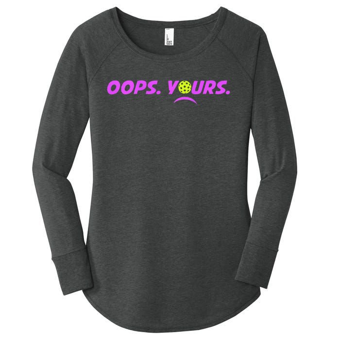 Got It.Oops Yours Funny Pickleball Lovers Women's Perfect Tri Tunic Long Sleeve Shirt