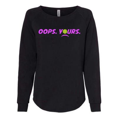 Got It.Oops Yours Funny Pickleball Lovers Womens California Wash Sweatshirt