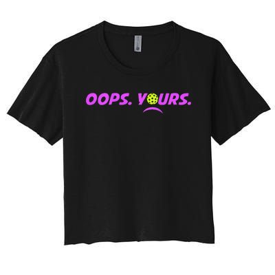 Got It.Oops Yours Funny Pickleball Lovers Women's Crop Top Tee