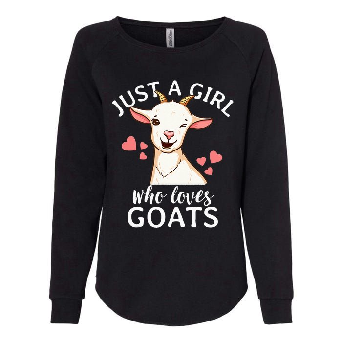 Goat Just A Who Loves Goats Farmer Goat Mom Womens California Wash Sweatshirt