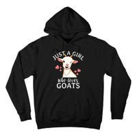 Goat Just A Who Loves Goats Farmer Goat Mom Tall Hoodie