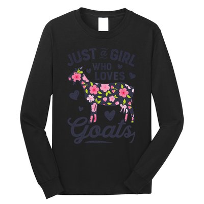 Goat Just A Girl Who Loves Goats Flowers Farm Wo Farmers Long Sleeve Shirt