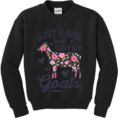 Goat Just A Girl Who Loves Goats Flowers Farm Wo Farmers Kids Sweatshirt