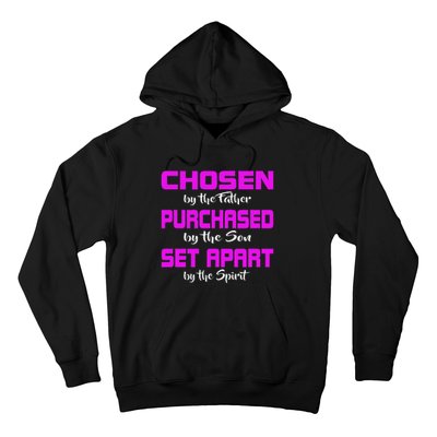 God Jesus And Holy Spirit Chosen Purchased And Set Apart Hoodie