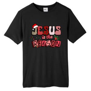 God Jesus Christ Is Reason For The Christmas Season Funny Gift Funny Gift Tall Fusion ChromaSoft Performance T-Shirt