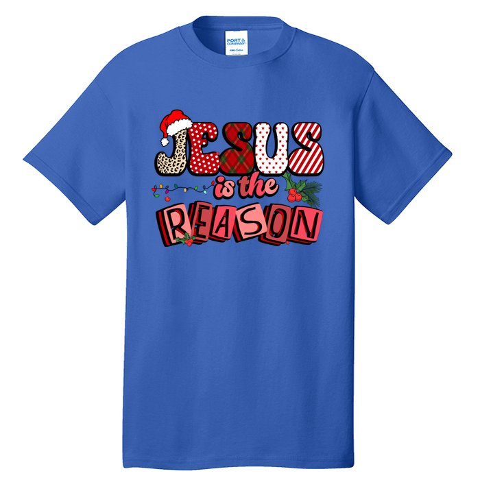 God Jesus Christ Is Reason For The Christmas Season Funny Gift Funny Gift Tall T-Shirt