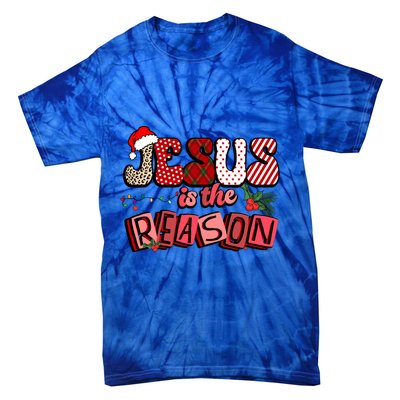 God Jesus Christ Is Reason For The Christmas Season Funny Gift Funny Gift Tie-Dye T-Shirt