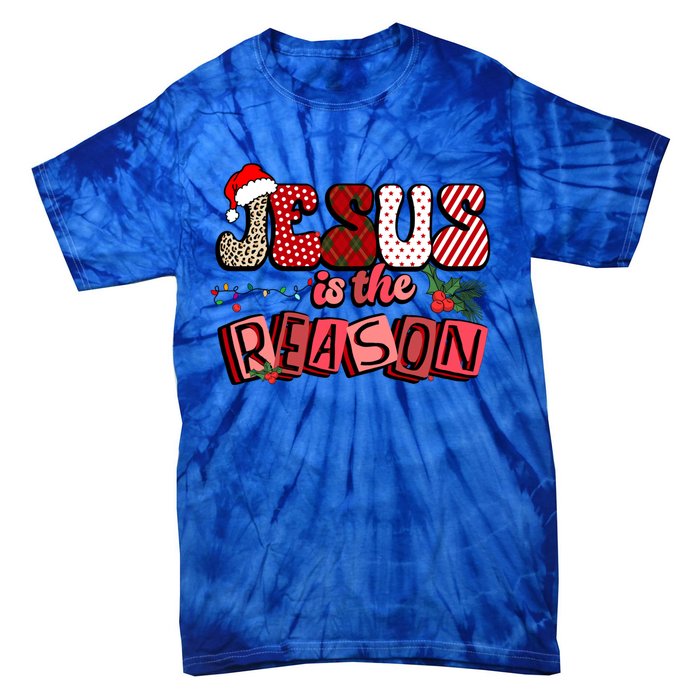 God Jesus Christ Is Reason For The Christmas Season Funny Gift Funny Gift Tie-Dye T-Shirt