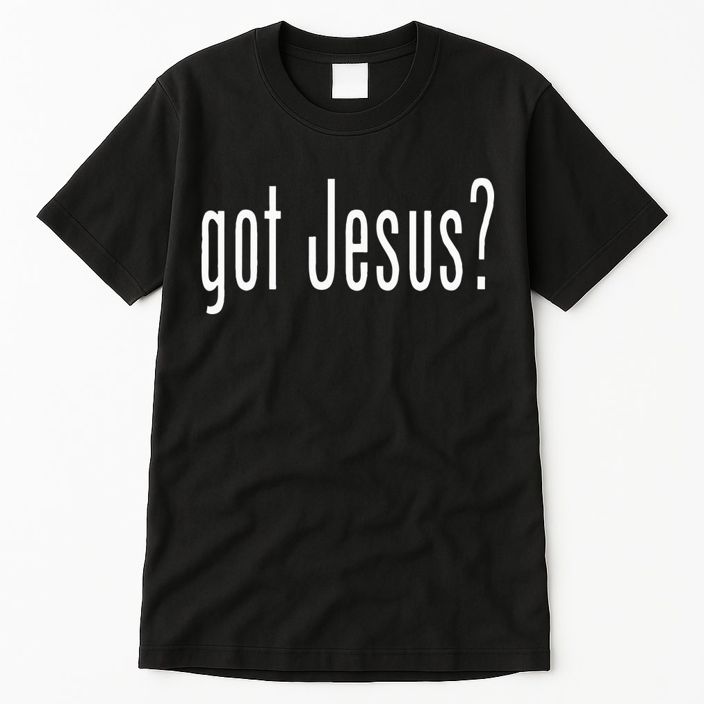 Got Jesus Christian Religion God Tall T-Shirt