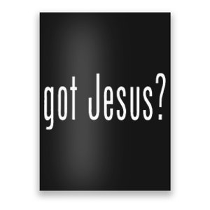 Got Jesus Christian Religion God Poster