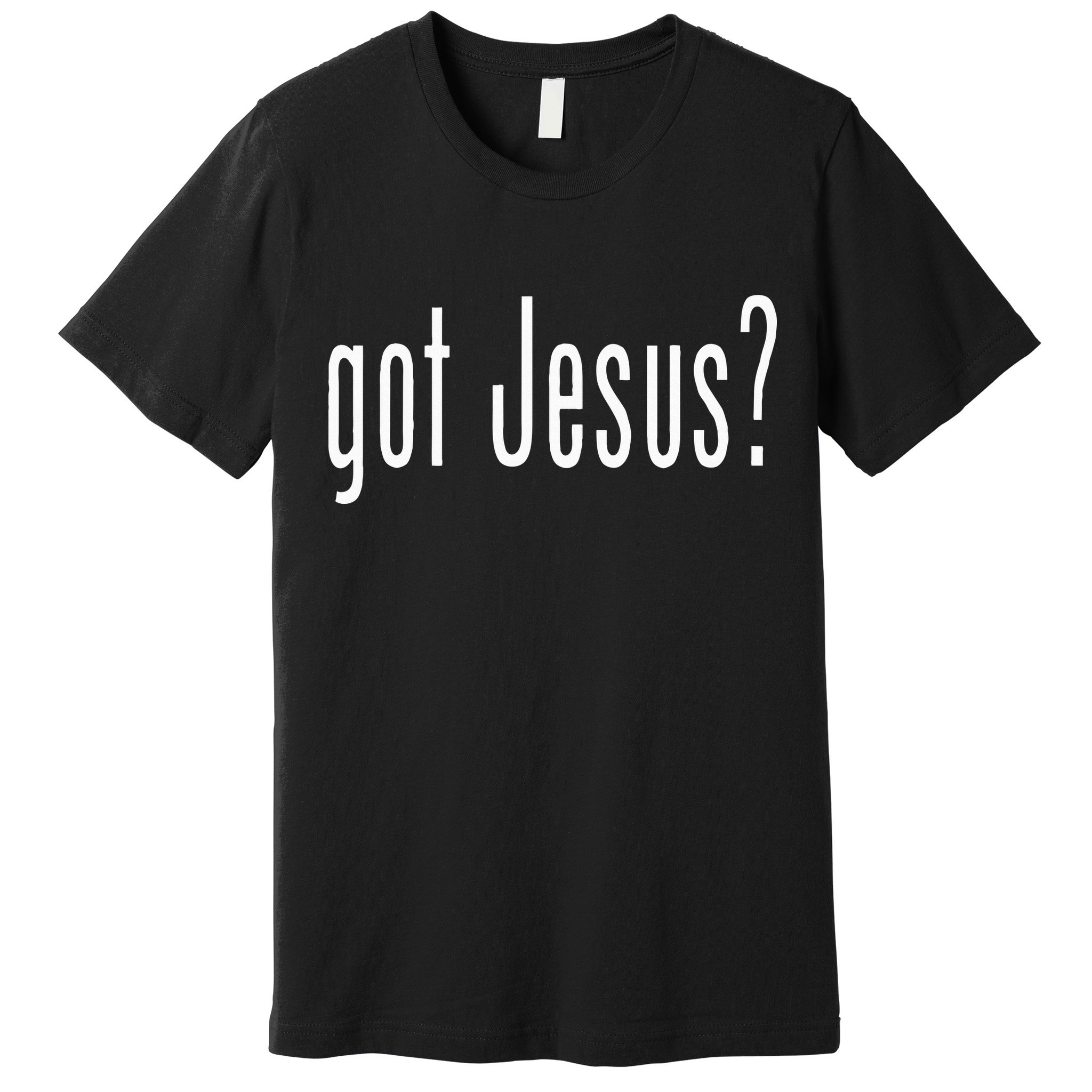 Got Jesus Christian Religion God Premium T-Shirt