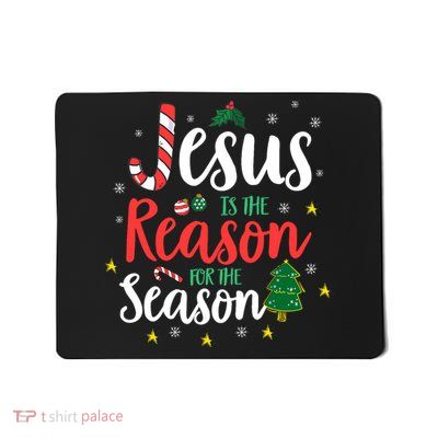 God Jesus Christ Is Reason For The Christmas Season Holiday Mousepad