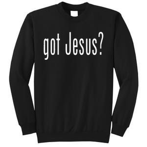 Got Jesus Christian Religion God Sweatshirt