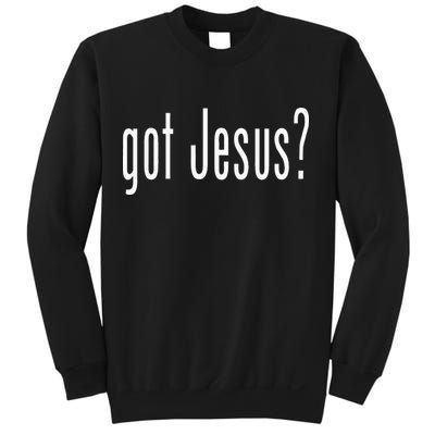 Got Jesus Christian Religion God Sweatshirt