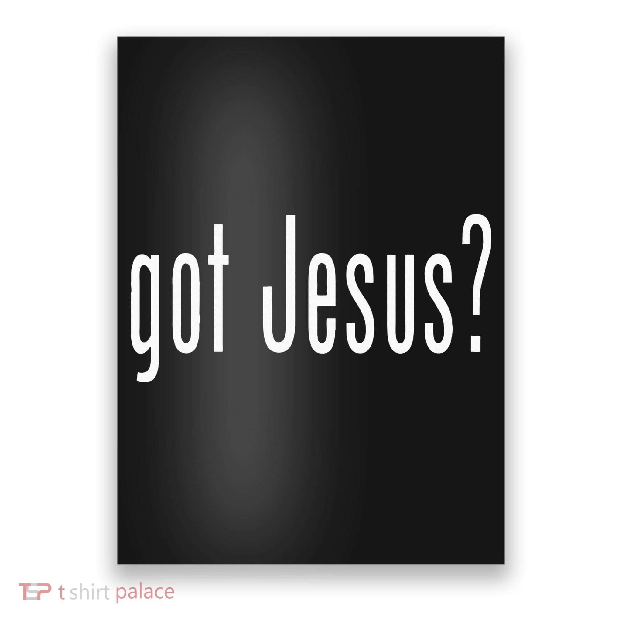 Got Jesus Christian Religion God Poster