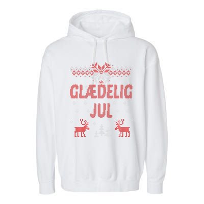 Glaedelig Jul Danish Merry Christmas Gift Idea Garment-Dyed Fleece Hoodie