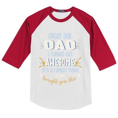 Great Job Dad I Turned Out Awesome Daughter And Son Funny Funny Gift Kids Colorblock Raglan Jersey