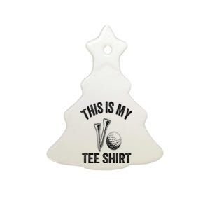 Golfing Jokes Golf Players Golfers Humor This Is My Ceramic Tree Ornament