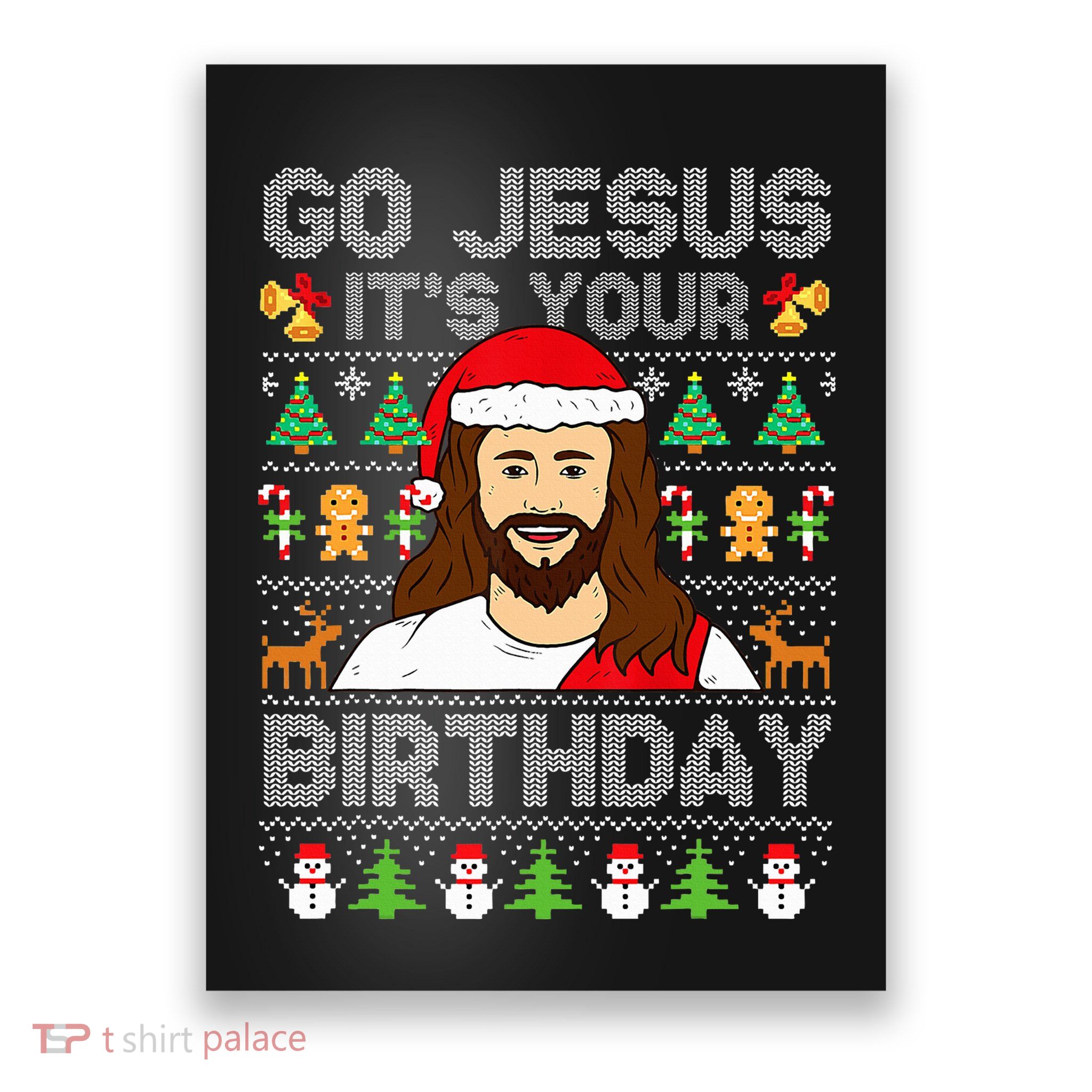 Go Jesus It's Your Birthday Ugly Christmas Sweater Funny  Poster