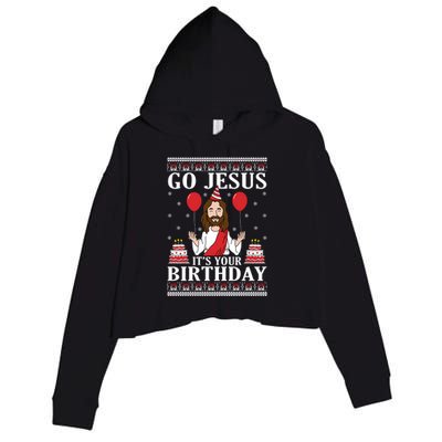 Go Jesus Its Your Birthday Ugly Xmas Sweater Meaningful Gift Meaningful Gift Crop Fleece Hoodie