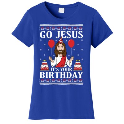 Go Jesus Its Your Birthday Ugly Xmas Sweater Meaningful Gift Meaningful Gift Women's T-Shirt