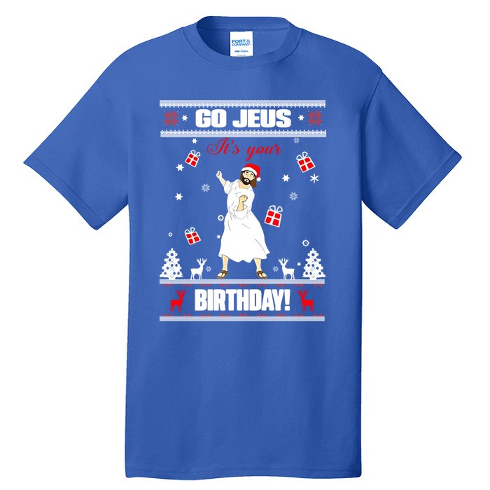 Go Jesus ItS Your Birthday Funny Christian Ugly Christmas Gift Tall T-Shirt