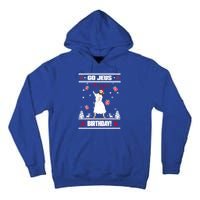 Go Jesus ItS Your Birthday Funny Christian Ugly Christmas Gift Tall Hoodie