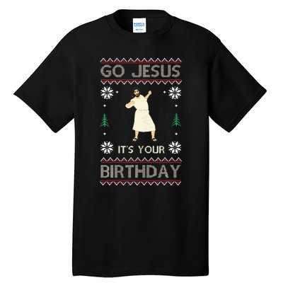 Go Jesus ItS Your Birthday Funny Christmas Ugly Christmas Tall T-Shirt