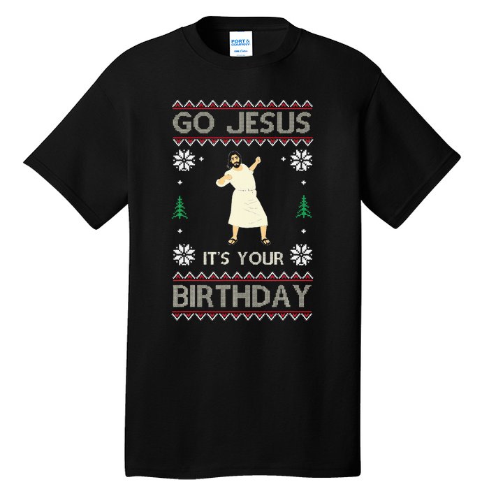 Go Jesus ItS Your Birthday Funny Christmas Ugly Christmas Tall T-Shirt